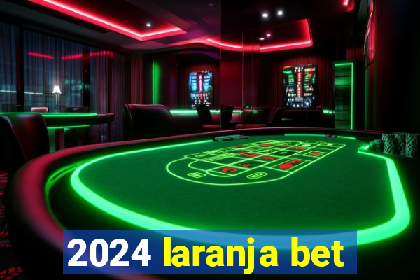 2024 laranja bet